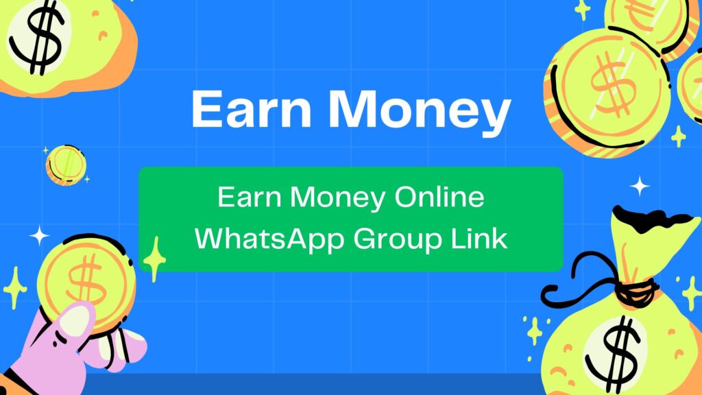 Earn Money Online WhatsApp Group Link