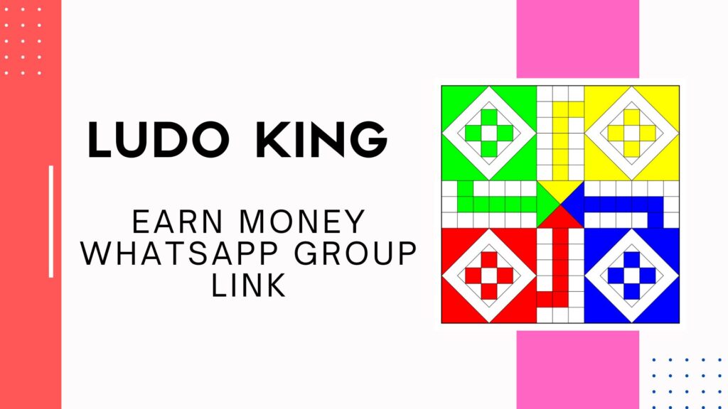 Ludo King Earn Money WhatsApp Group Link