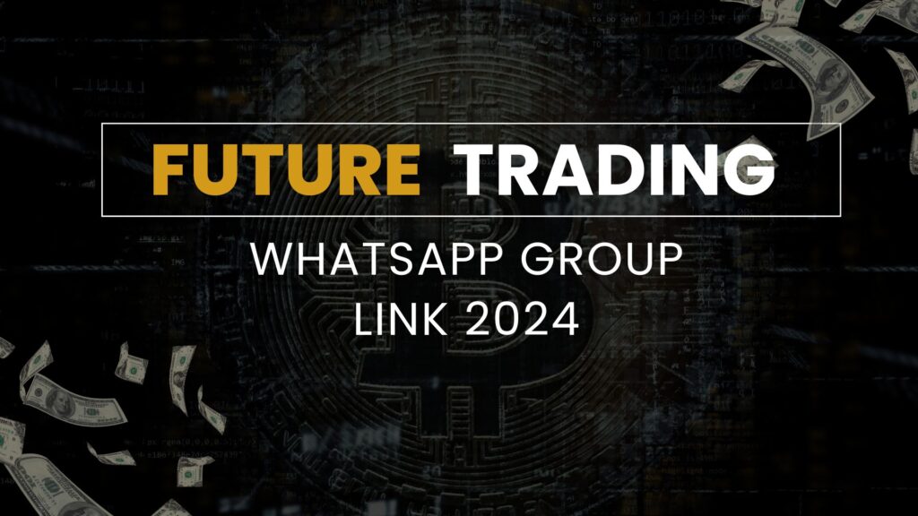 Future Trading WhatsApp Group Link