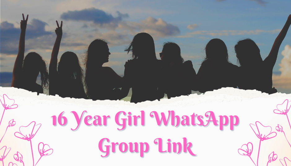 16 Year Girl WhatsApp Group Link